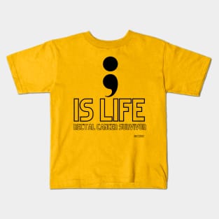 Semicolon Is Life - Rectal Cancer Survivor T-Shirt - Black Writing Kids T-Shirt